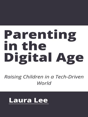 cover image of Parenting in the Digital Age